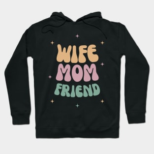 Wife, Mom, Friend Hoodie